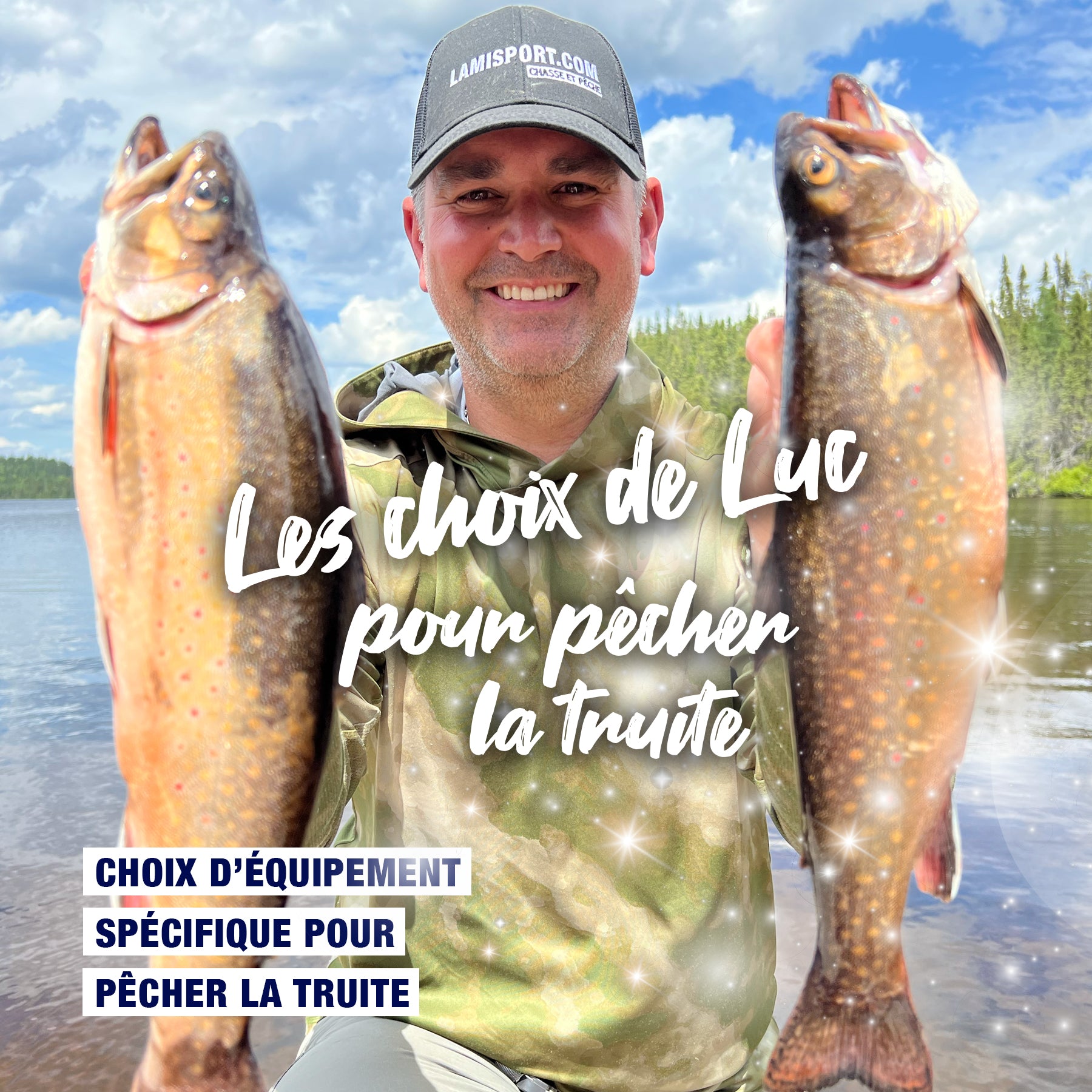 LUC’S CHOICES FOR TROUT FISHING